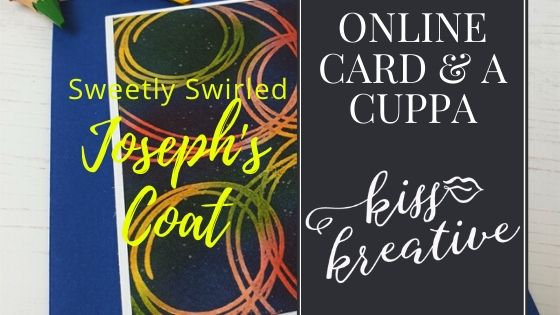 Online Card and a Cuppa – Sweetly Swirled Joseph’s Coat Technique Card