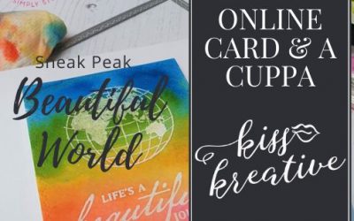 Online Card and a Cuppa – Sneak Peak Beautiful World