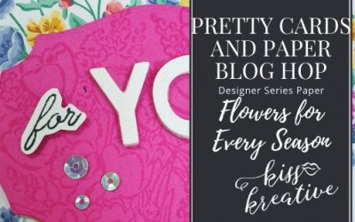 Flowers for Every Season- Pretty Cards & Paper Blog Hop