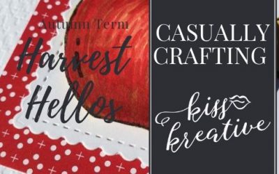 Casually Crafting Blog Hop – Autumn Term with Harvest Hellos