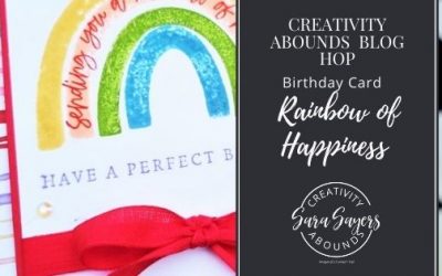 How to Make A Simple Rainbow of Happiness Birthday Card – Creativity Abounds Blog Hop