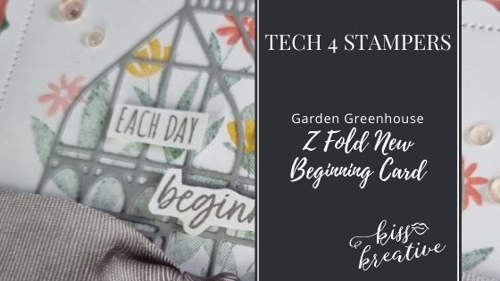 How To Make A Z Fold New Beginning Card – Tech 4 Stampers Blog Hop