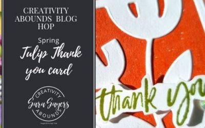 How to Make A Pretty Tulip Thank You Card  – Creativity Abounds Blog Hop