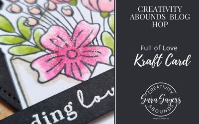 How to make a Full of Love Kraft Card  – Creativity Abounds Blog Hop