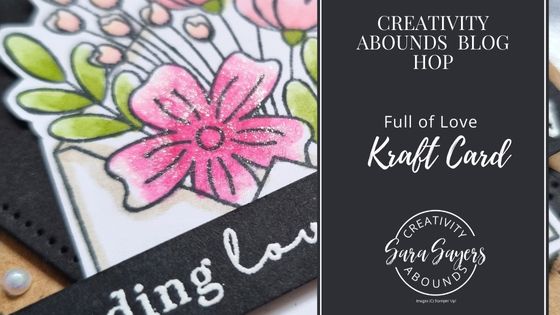 How to make a Full of Love Kraft Card  – Creativity Abounds Blog Hop