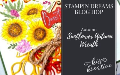 How To Create A Sunflower Autumn Wreath Card – Stampin Dreams Blog Hop