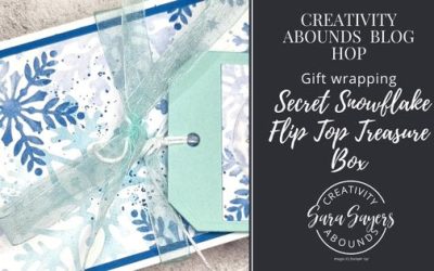 How To Make A Secret Snowflake Flip Top Treasure Box – Creativity Abounds Blog Hop