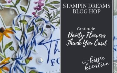 How To Create A Dainty Flowers Thank You Card – Stampin Dreams Blog Hop