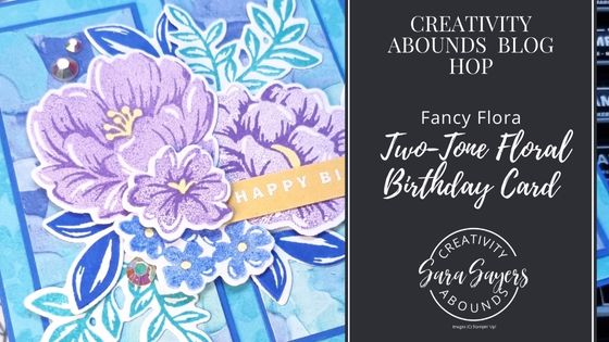 How To Make A Two-Tone Floral Birthday Card  – Creativity Abounds Blog Hop