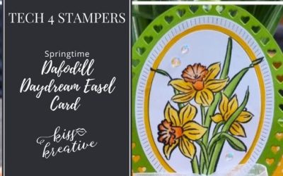 How To Create A Daffodil Daydream Easel Birthday Card – Tech 4 Stampers Blog Hop