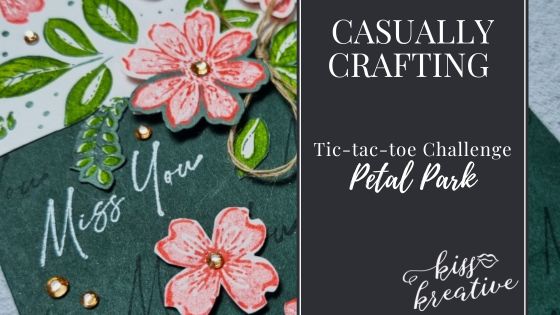 How To Create A Blossom Miss You Card  – Casually Crafting Blog Hop
