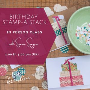 Stamp-a-Stack Birthday's and More Part II