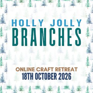 Online Craft Retreat - Holly Jolly Branches Online Craft Retreat